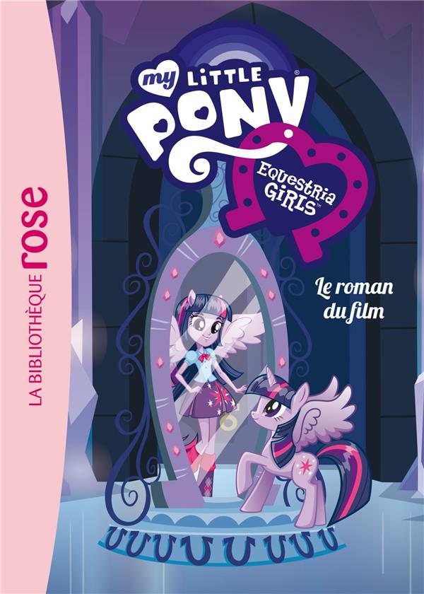 My Little Pony ; Equestria girls ; le roman du film