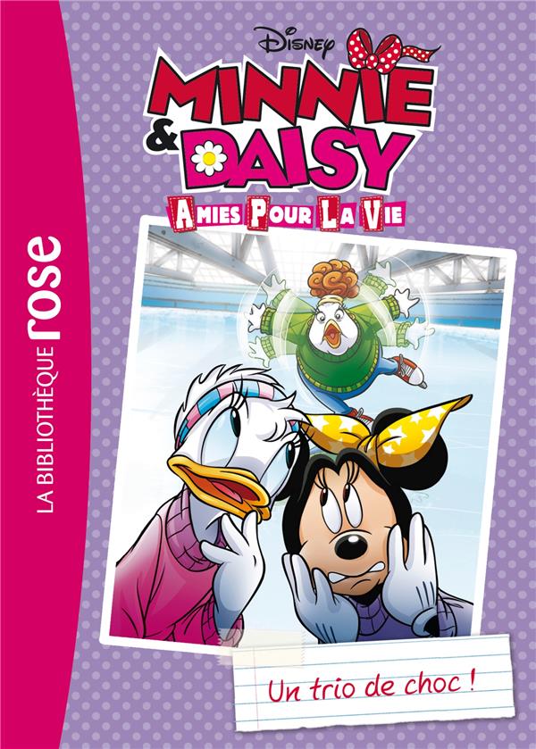 Minnie & Daisy, amies pour la vie Tome 2 ; un trio de choc !
