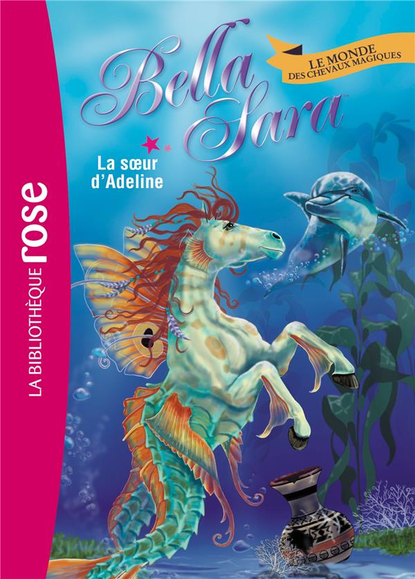 Bella Sara Tome 16 ; la soeur d'Adeline