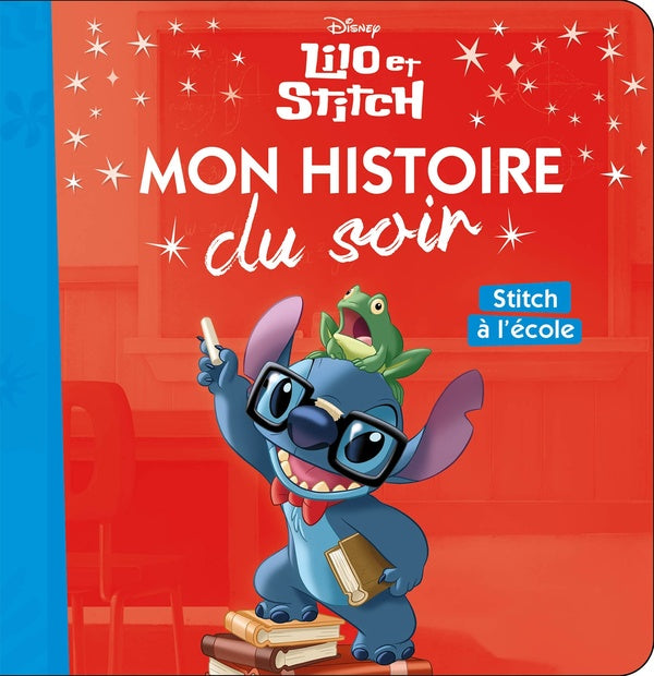 Mon histoire du soir : Lilo et Stitch ; Stitch à l'école