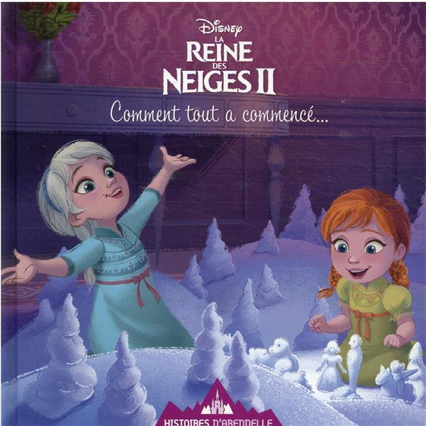 La Reine des Neiges 2 : histoires d'Arendelle Tome 12 : comment tout a commencé...