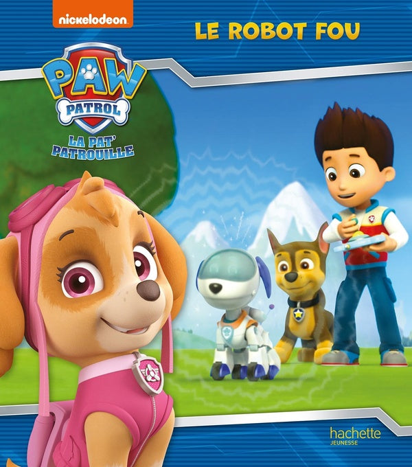 La Pat'Patrouille : le robot fou