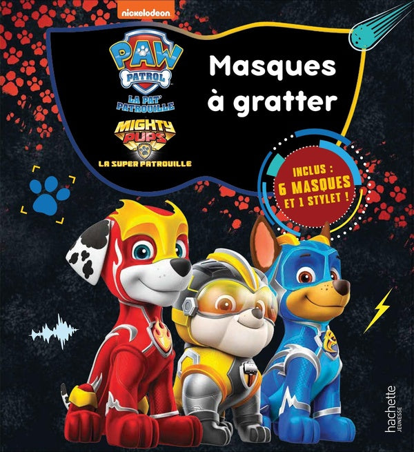La Pat'Patrouille : masques à gratter ; mighty pups