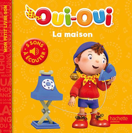 Oui-Oui ; mon petit livre son ; la maison