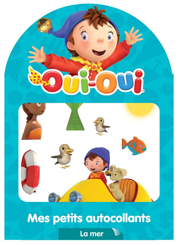 Oui-Oui ; la mer ; mes petits autocollants