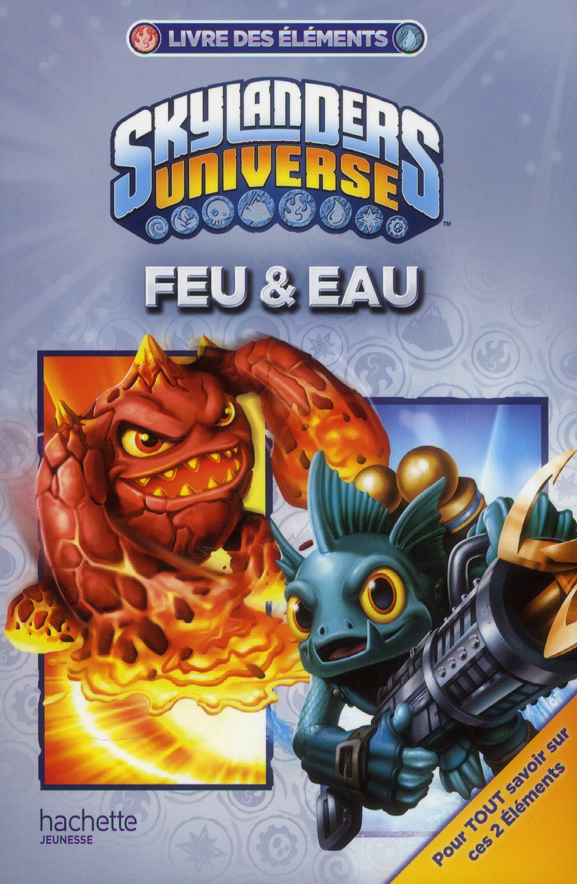Skylanders Universe : livre des éléments ; feu & eau