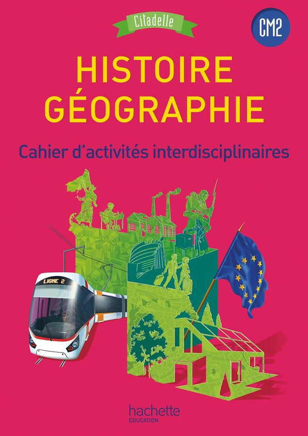 Citadelle Tome 94 : histoire-géographie ; CM2 ; cahier d'activités interdisciplinaires (édition 2017)