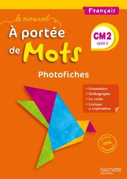 Le nouvel à portée de mots : français ; CM2 ; photofiches + CD (édition 2017)