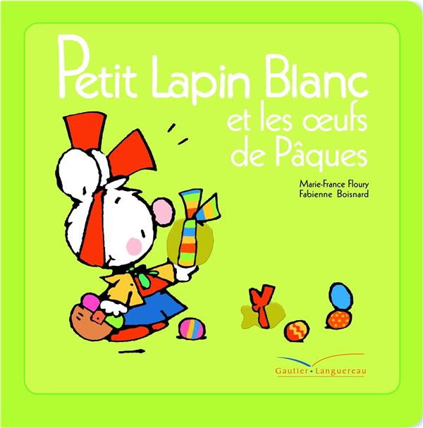 Petit Lapin Blanc : et les oeufs de Pâques