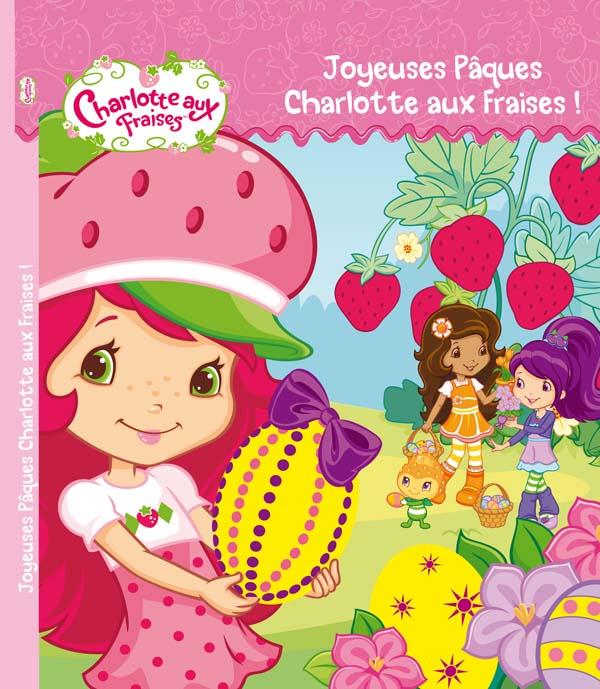 Charlotte aux Fraises : joyeuses Pâques !