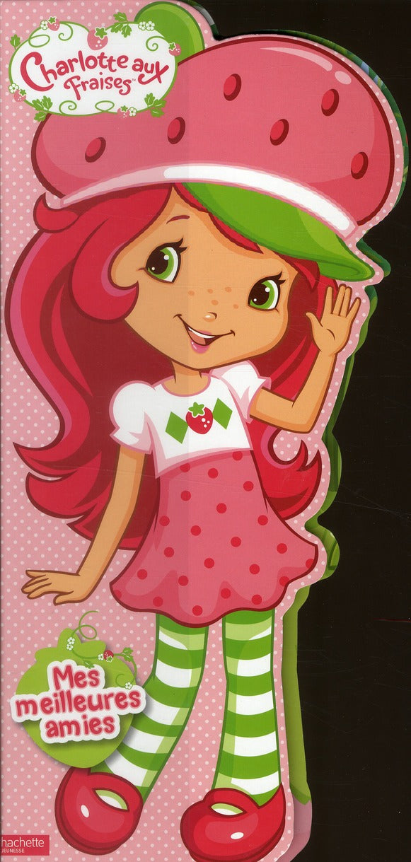 Charlotte aux Fraises : mes meilleures amies