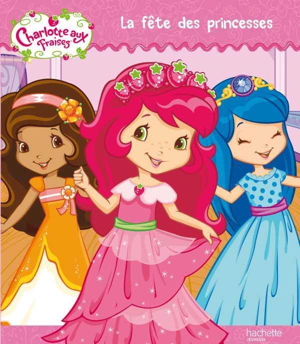 Charlotte aux Fraises : la fête des princesses