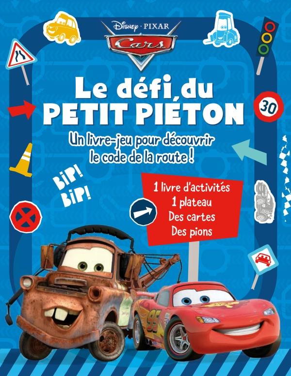 Cars : le défi du petit piéton ; un livre-jeu pour découvrir le code de la route !