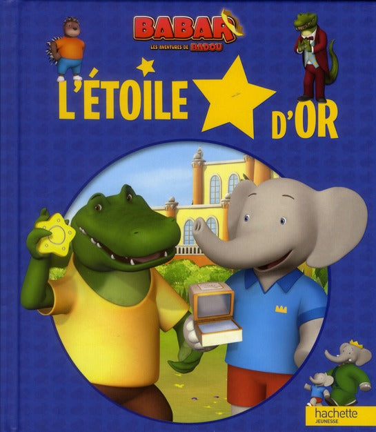 Babar ; les aventures de Badou : l'étoile d'or