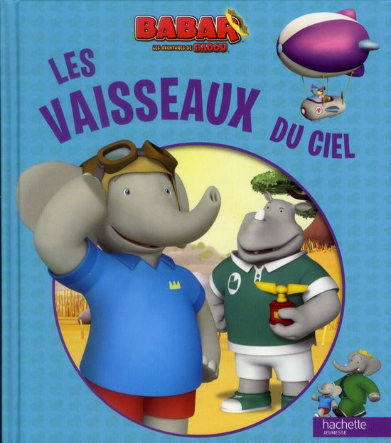 Babar ; les aventures de Badou : les vaisseaux du ciel