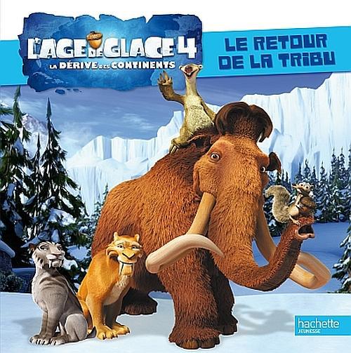L'âge de glace 4 ; le retour de la tribu