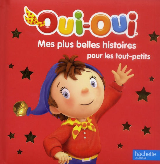 Oui-Oui ; mes plus belles histoires pour les tout-petits