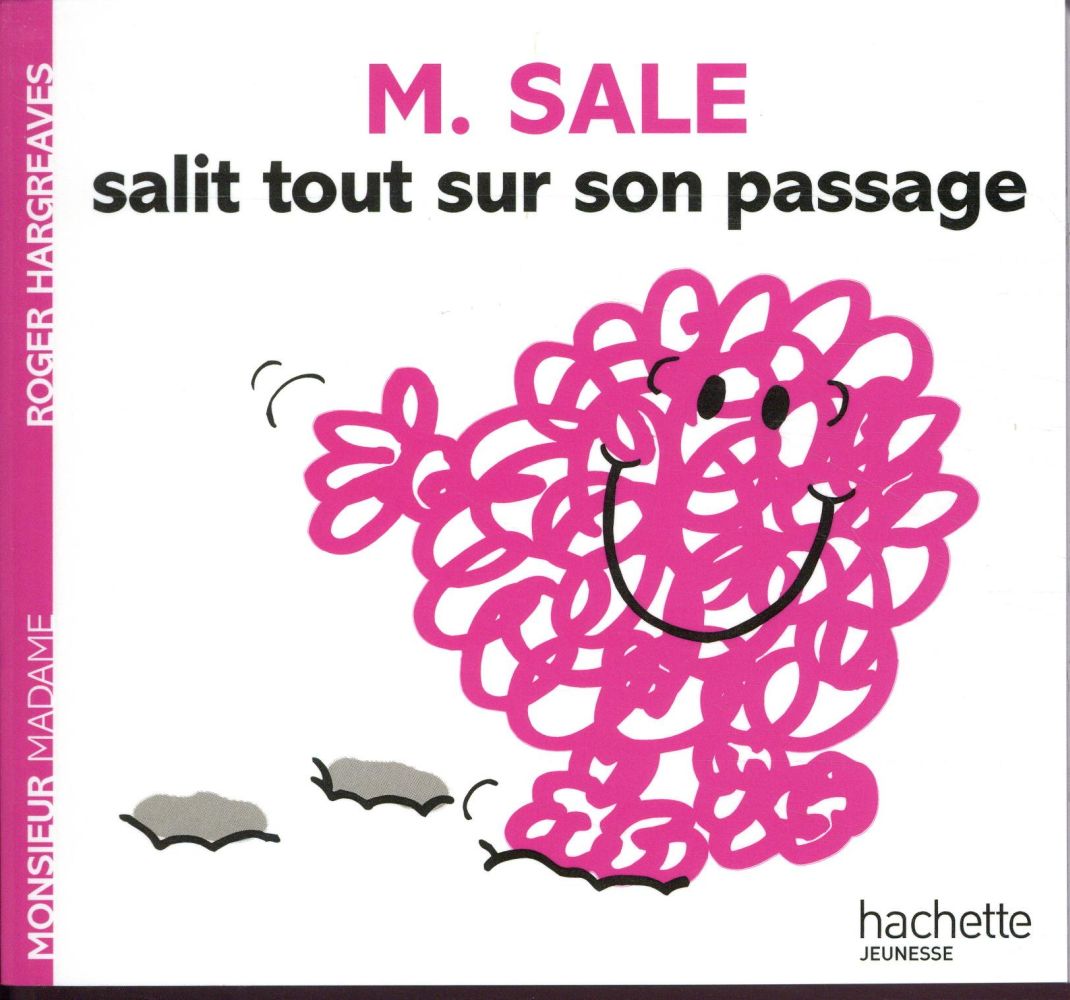 Monsieur Sale salit tout sur son passage