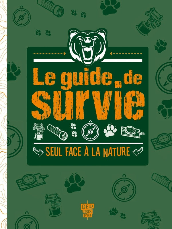 Le guide de survie ; seul face à la nature