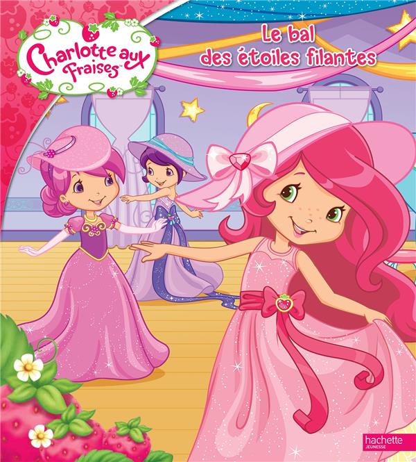 Charlotte aux Fraises : le bal des étoiles filantes