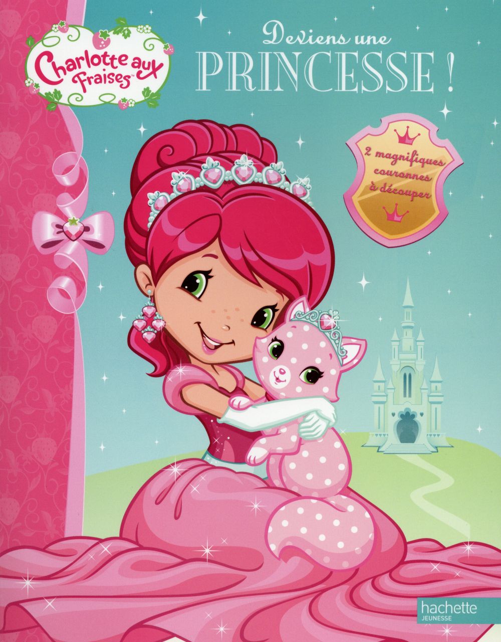 Charlotte aux Fraises : deviens une princesse !