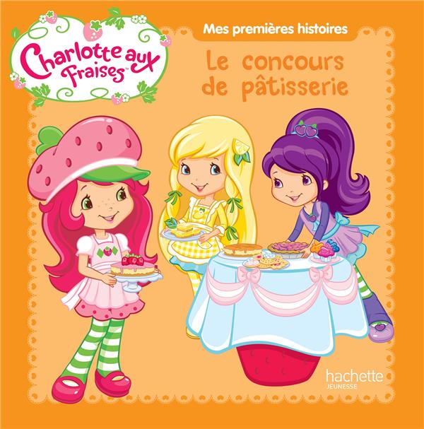 Charlotte aux Fraises : le concours de pâtisserie