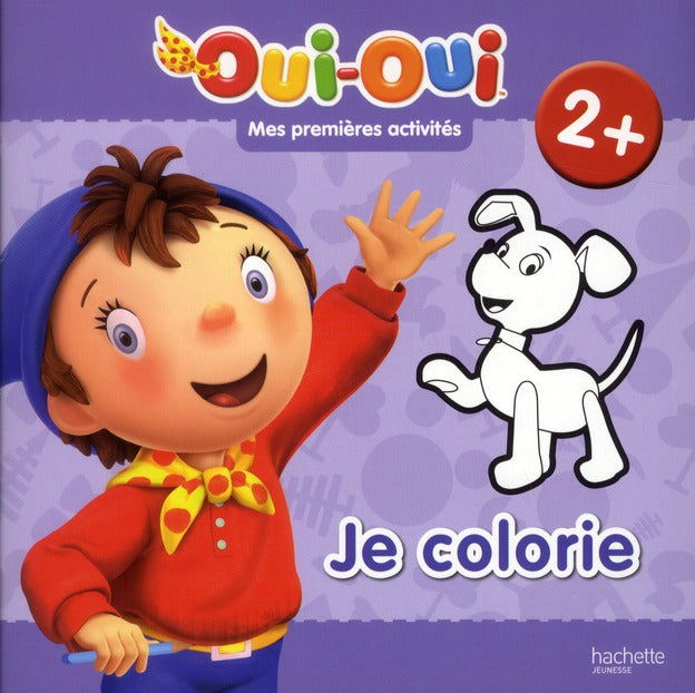 Oui-Oui ; mes premières activités ; je colorie