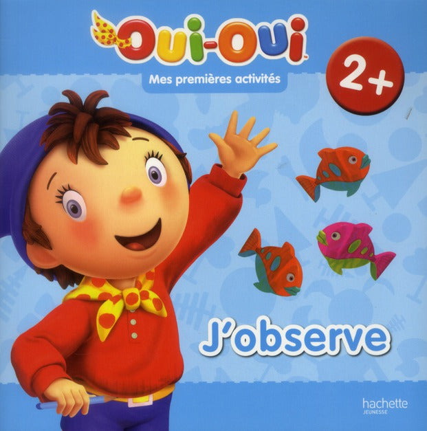 Oui-Oui ; mes premières activités ; j'observe