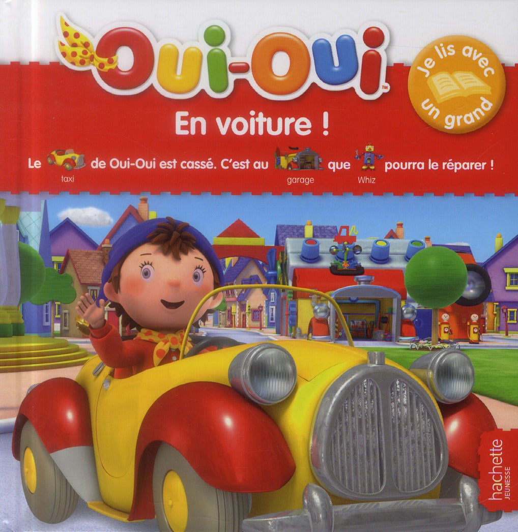 Oui-Oui ; je lis avec un grand ; en voiture !