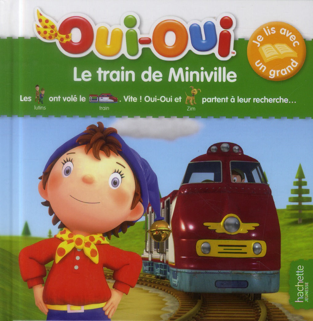 Oui-Oui ; je lis avec un grand ; le train de Miniville