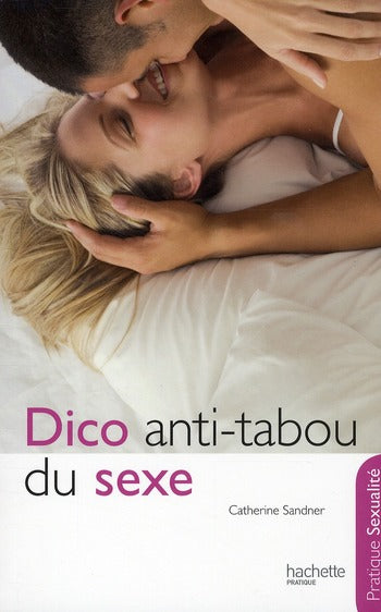 Dico anti-tabou du sexe