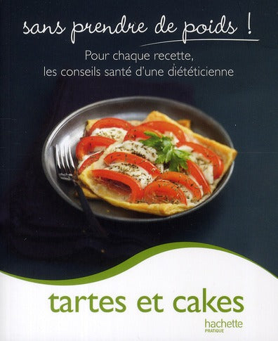 Tartes et cakes sans prendre de poids