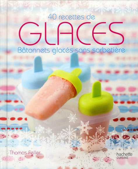 Glaces ; 40 recettes sans sorbières