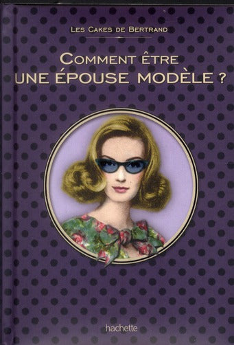 Comment être une épouse modèle