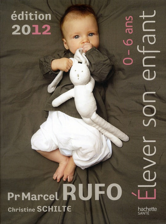élever son enfant ; 0-6 ans (édition 2012)