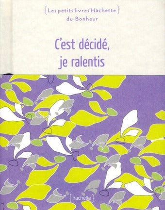 C'est decidé, je ralentis