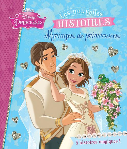 Les nouvelles histoires ; mariages de princesses