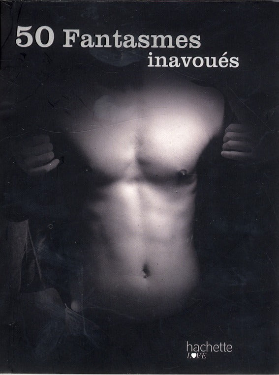 50 fantasmes inavoués... et tout pour les assouvir