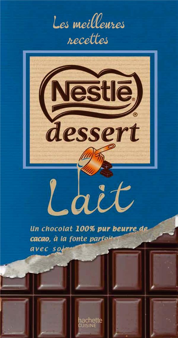 Nestlé Dessert ; chocolat au lait ; les meilleures recettes
