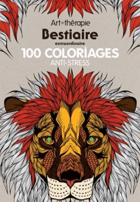 Art-thérapie : bestiaire extraordinaire ; 100 coloriages anti-stress