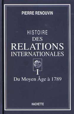 Histoire des relations internationales tome i - du moyen age a 1789