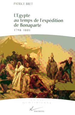 L'Egypte au temps de l'expédition de Bonaparte : 1798-1801