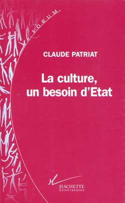 La Culture, un besoin d'état : La culture, un besoin d'Etat