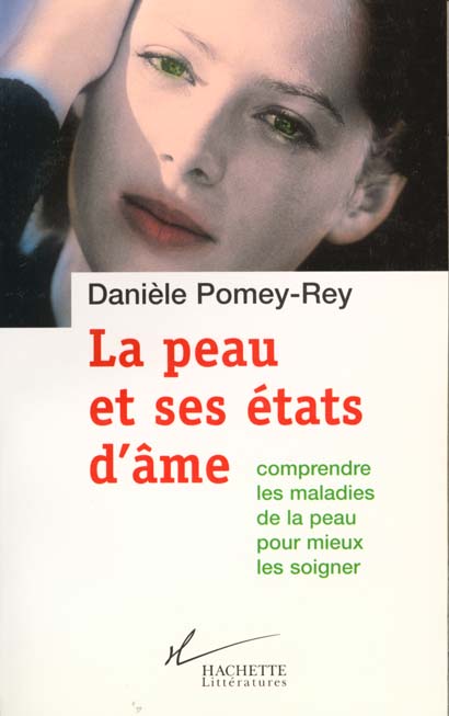 La peau et ses etats d'ame - comprendre les maladies de peau pour mieux les soigner