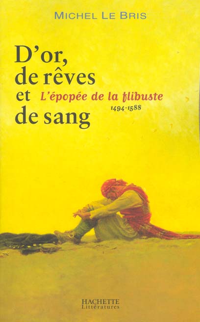 D'or de reve et de sang ; l'epopee de la flibuste