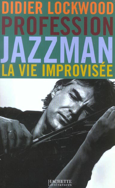 Profession Jazzman - La vie improvisée
