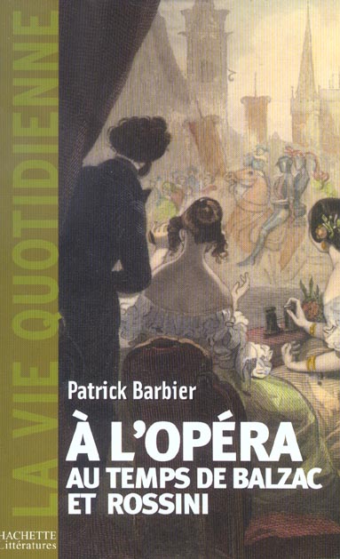 à l'Opéra au temps de Balzac et Rossini