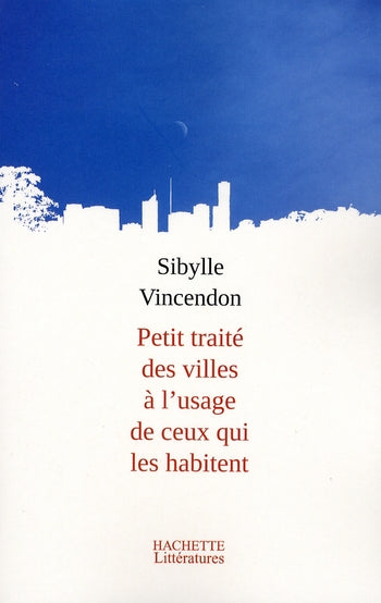 Petit traité des villes à l'usage de ceux qui les habitent