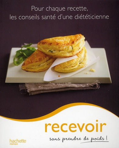 Recevoir sans prendre de poids !