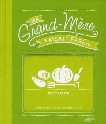 MA GRAND-MERE FAISAIT PAREIL : potager